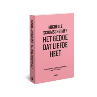 Nieuw: ‘Het gedoe dat liefde heet’ van Michèlle Schimscheimer