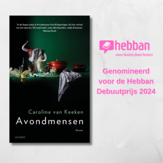 ‘Avondmensen’ van Caroline van Keeken genomineerd voor de Hebban Debuutprijs